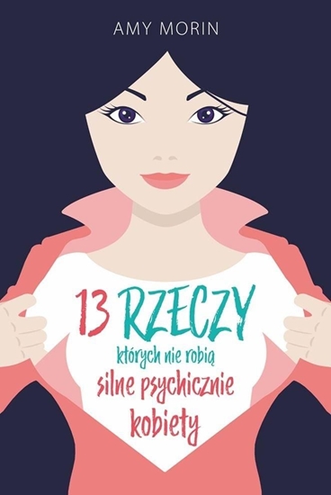 Picture of 13 rzeczy, których nie robią silne psychicznie...