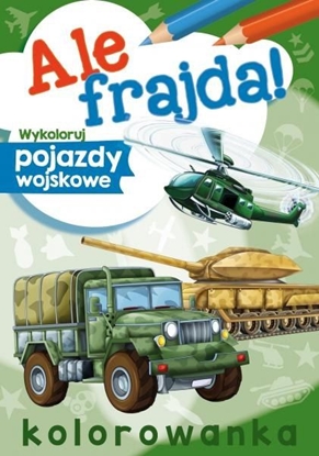 Изображение Ale frajda! Wykoloruj pojazdy wosjkowe. Kolorowanka