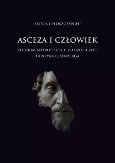 Picture of Asceza i człowiek: Studium antropologii filozof.