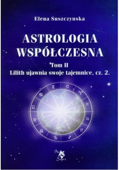 Изображение Astrologia współczesna. Tom II Lilith ujawnia swoje tajemnice, cz. 2