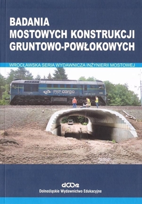 Picture of Badania mostowych konstrukcji gruntowo-powłokowych