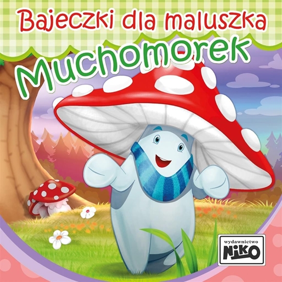 Picture of Bajeczki dla maluszka. Muchomorek