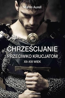 Picture of Chrześcijanie przeciwko krucjatom XII-XIII wiek