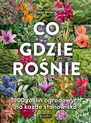 Picture of Co gdzie rośnie. 1900 roślin ogrodowych