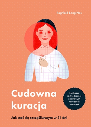 Изображение Cudowna kuracja. Jak stać się szczęśliwszym