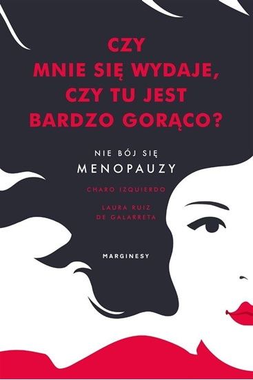 Picture of CZY MNIE SIĘ WYDAJE CZY TU JEST BARDZO GORĄCO NIE BÓJ SIĘ MENOPAUZY