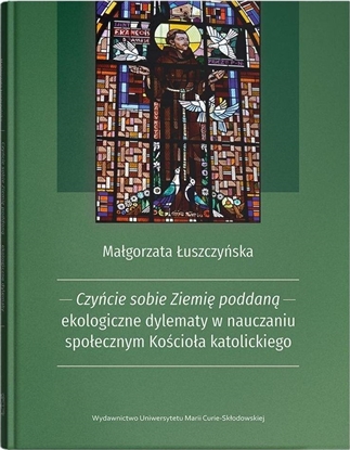 Изображение Czyńcie sobie Ziemię poddaną...