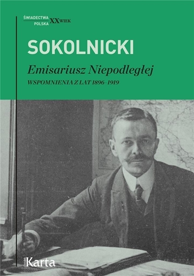 Picture of Emisariusz Niepodległej Wspomnienia Z Lat 1896–1919 (30668864)