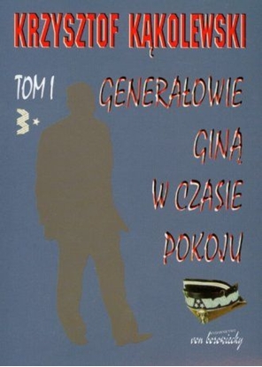 Attēls no Generałowie giną w czasie pokoju T.1