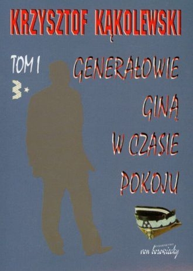 Picture of Generałowie giną w czasie pokoju T.1