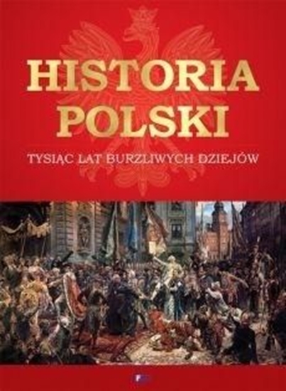 Изображение Historia Polski Tysiąc lat burzliwych dziejów