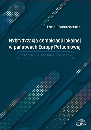 Изображение Hybrydyzacja demokracji lokalnej w państwach...