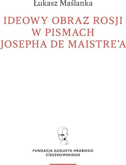 Picture of Ideowy obraz Rosji w pismach Josepha de Maistre'a (370735)