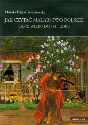 Attēls no Jak czytać malarstwo polskie. Tom 1. Od XI wieku do 1914 roku