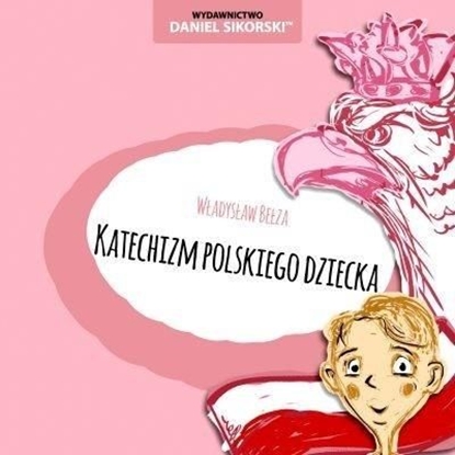 Picture of Katechizm polskiego dziecka