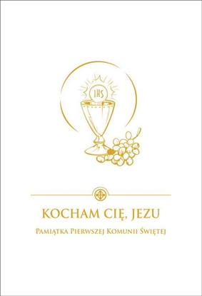 Picture of Kocham Cię Jezu Pamiątka Pierwszej Komunii Świętej Wyd. 2