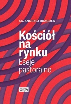 Attēls no Kościół na rynku. Eseje pastoralne