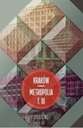 Picture of Kraków metropolia T.3 Dziedzictwo