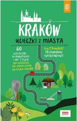 Изображение Kraków. Ucieczki z miasta. Przewodnik weekendowy