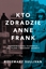 Attēls no KTO ZDRADZIŁ ANNE FRANK