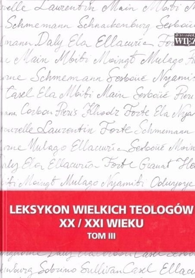 Picture of Leksykon wielkich teologów XX/XXI wieku t.3