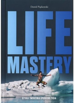 Picture of Life Mastery: Sztuka tworzenia epickiego życia