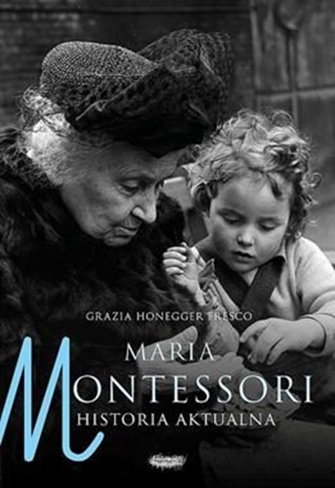 Picture of Maria Montessori. Historia aktualna