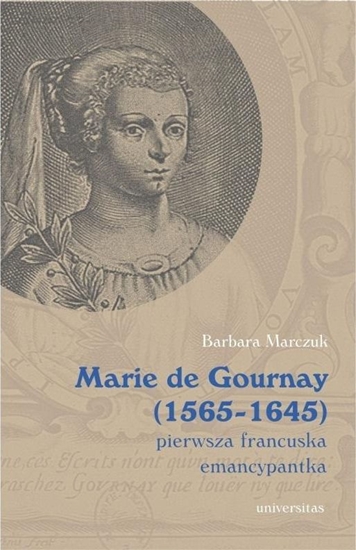 Picture of Marie de Gournay (1565-1645): pierwsza francuska..