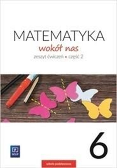 Picture of Matematyka Wokół nas SP 6/2 ćw. 2019 WSiP