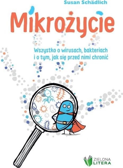 Picture of Mikrożycie. Wszystko o wirusach, bakteriach...