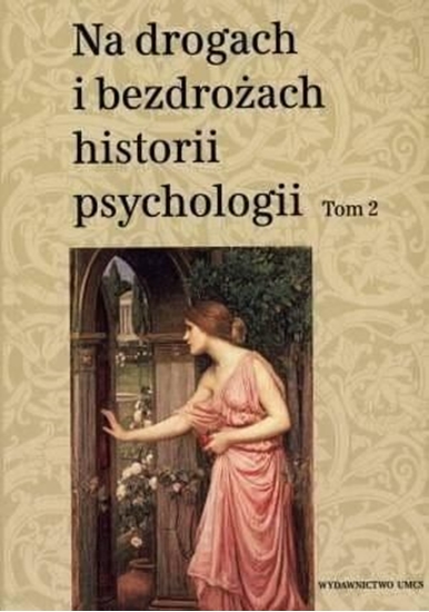 Изображение Na drogach i bezdrożach historii psychologii T.2