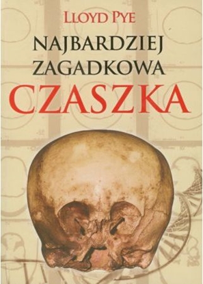 Изображение Najbardziej zagadkowa czaszka