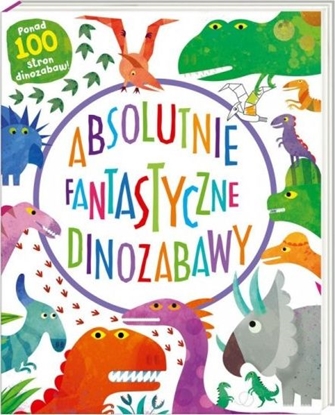 Изображение Nasza Księgarnia Absolutnie fantastyczne dinozabawy