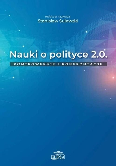 Picture of Nauki o polityce 2.0. Kontrowersje i konfrontacje