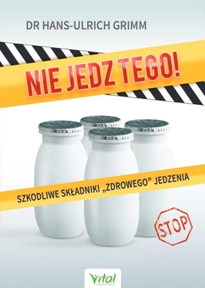 Attēls no Nie jedz tego! Szkodliwe składniki zdrowego jedz