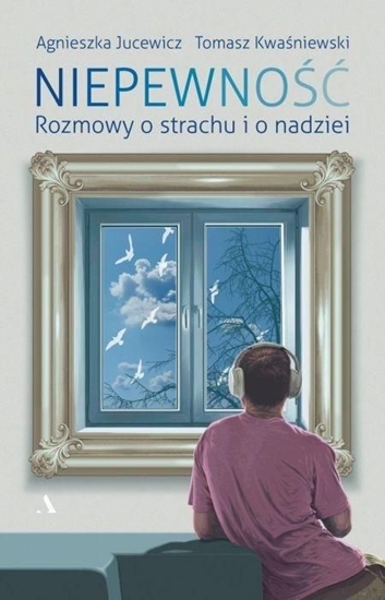 Picture of Niepewność. Rozmowy o strachu i nadziei