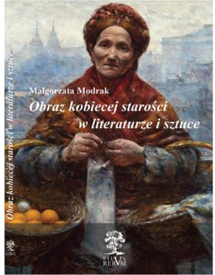 Picture of Obraz kobiecej starości w literaturze i sztuce