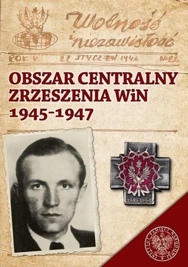 Picture of Obszar Centralny Zrzeszenia WiN 1945-1947