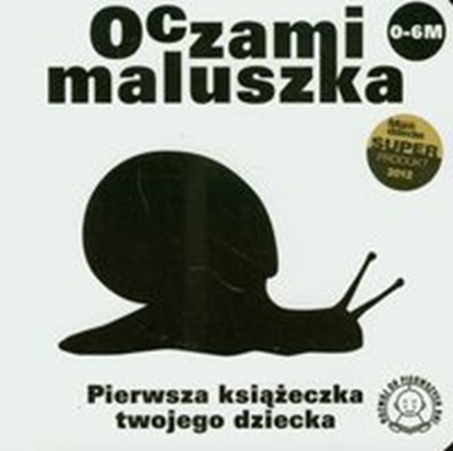 Attēls no Oczami Maluszka Pierwsza Książeczka. Ślimak (93012)