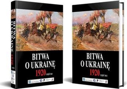 Изображение Pakiet Bitwa o Ukrainę 1 I-24 VII 1920. Dokumenty operacyjne. Część 3. 15 VI-24 VII 1920. Tom 1-2