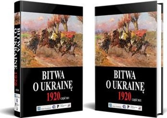 Изображение Pakiet Bitwa o Ukrainę 1 I-24 VII 1920. Dokumenty operacyjne. Część 3. 15 VI-24 VII 1920. Tom 1-2