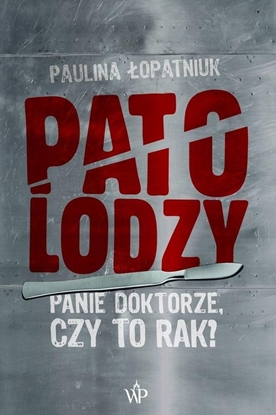 Picture of Patolodzy. Panie doktorze, czy to rak?