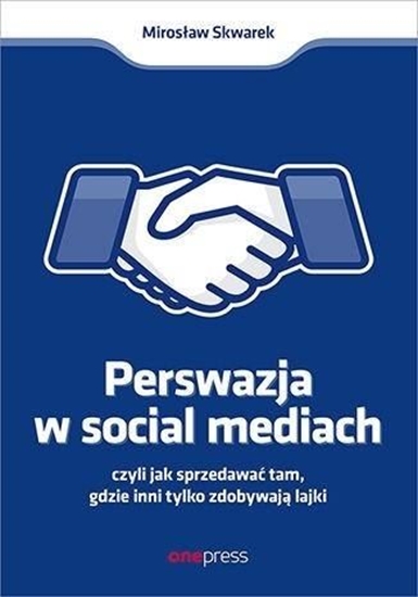 Picture of Perswazja w Social Media, czyli jak sprzedawać...