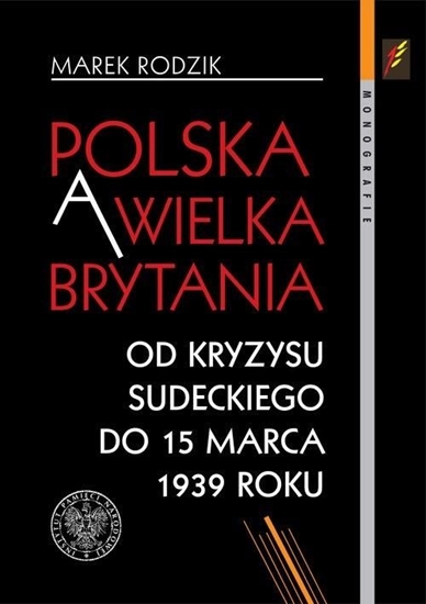 Picture of Polska a Wielka Brytania. Od kryzysu sudeckiego do 15 marca 1939 roku