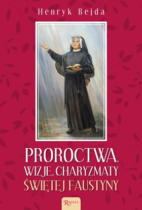 Picture of Proroctwa, Wizje, Charyzmaty świętej Faustyny