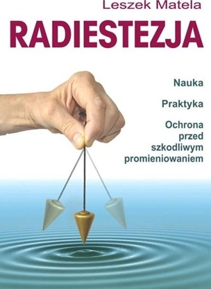 Attēls no Radiestezja. Nauka, praktyka, ochrona przed..