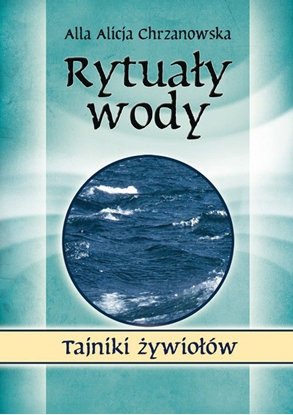 Изображение Rytuały wody. Tajniki żywiołów