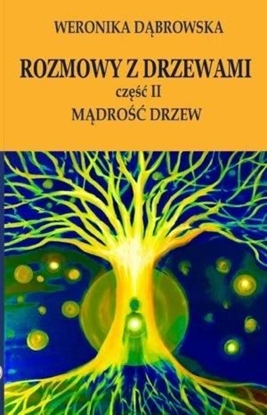 Picture of Rozmowy z drzewami cz.II Mądrość drzew