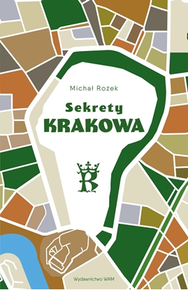 Picture of Sekrety Krakowa. Ludzie - zdarzenia - idee