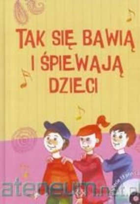 Attēls no Tak się bawią i śpiewają dzieci